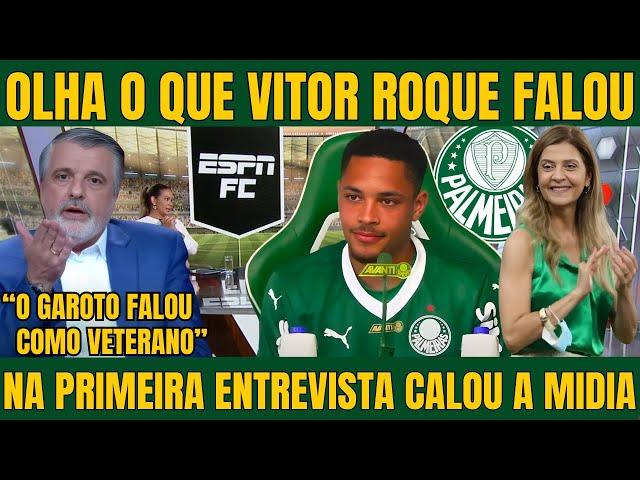 VITOR ROQUE CALOU A MIDIA NA SUA APRESENTAÇÃO NO PALMEIRAS NOTICIAS DO PALMEIRAS HOJE