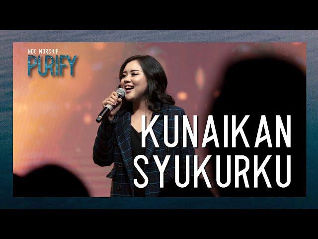 NDC Worship - Kunaikkan Syukurku