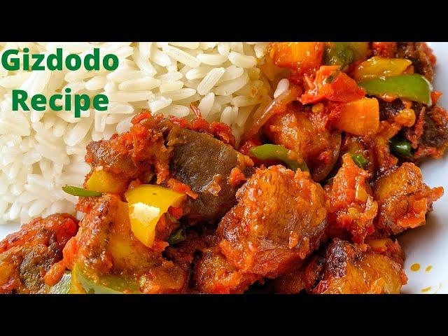 THE PERFECT GIZDODO RECIPE| HOW TO MAKE GIZDODO IN 2022|Joy Etor