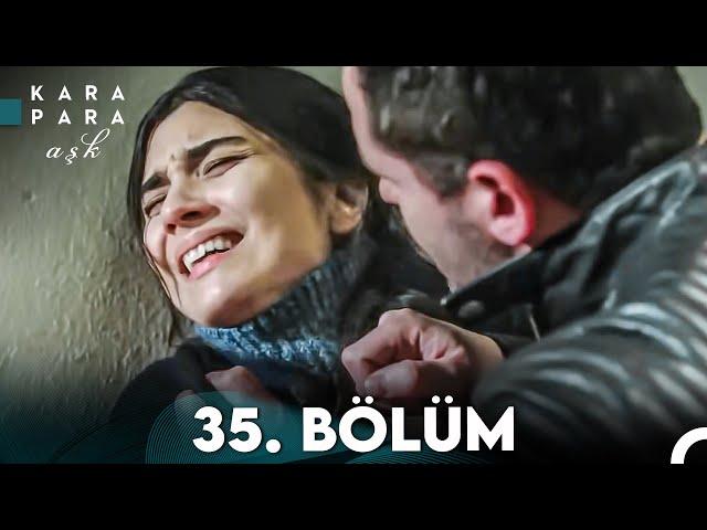 Kara Para Aşk 35. Bölüm (FULL HD)