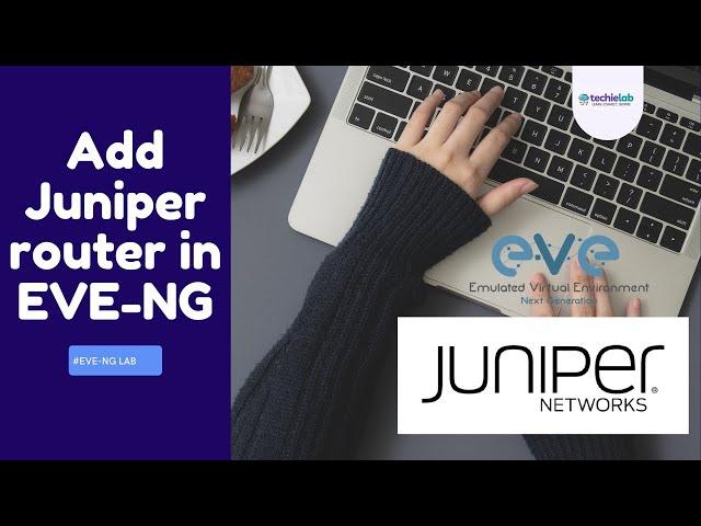 How to Add Juniper Router in EVE-NG