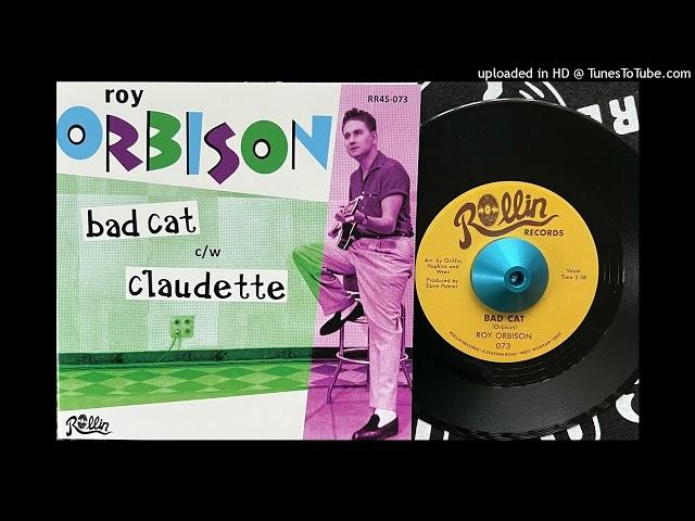 Roy Orbison - Bad Cat (Rollin) 1959 (Reissued 2024)