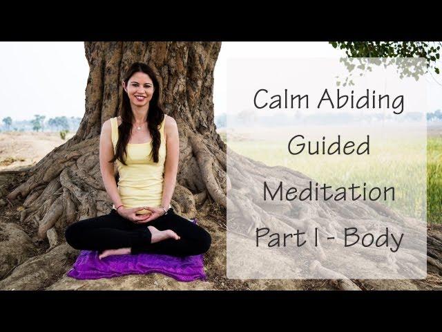 Calm Abiding Guided Meditation - Body as the Meditation Object