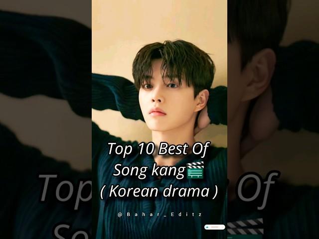 Top 10 Best of Song Kang  (Korean drama) #trending #kdrama #viral #recommendation #shorts #songkang