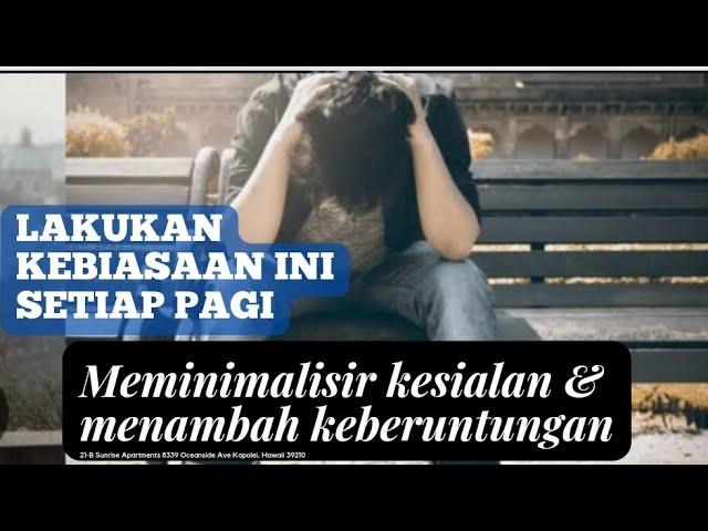 Jika Kamu hari-harimu selalu sial, Lakukan kebiasaan ini setiap pagi & baca mantra/doa ini