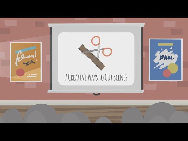 7 Creative Ways to Cut Scenes