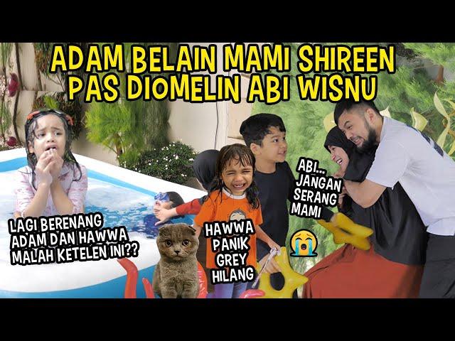 WISNU GALAK! ADAM BELAIN MAMI SHIREEN ,SEMUA PANIK KUCING ILANG