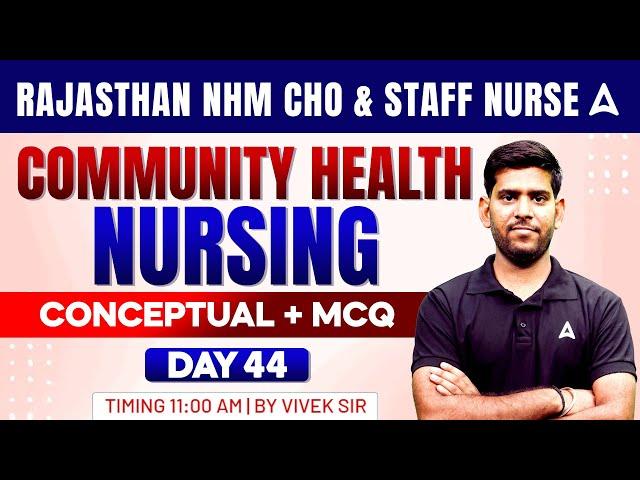 Rajasthan NHM CHO & STAFF NURSE | Community Health Nursing Concept & MCQs | Day-44 | By Vivek Sir