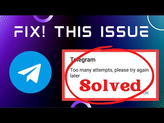 How to Fix Telegram Too Many Attempts Please Try Again Later Problem 2022 | Too Many Attempt Problem