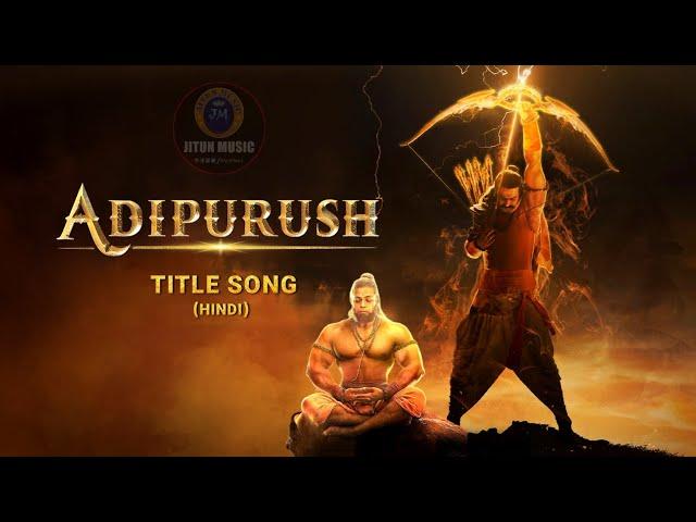 आदि पुरुष सॉन्ग | Adipurush Song | Adipurush Song 2024