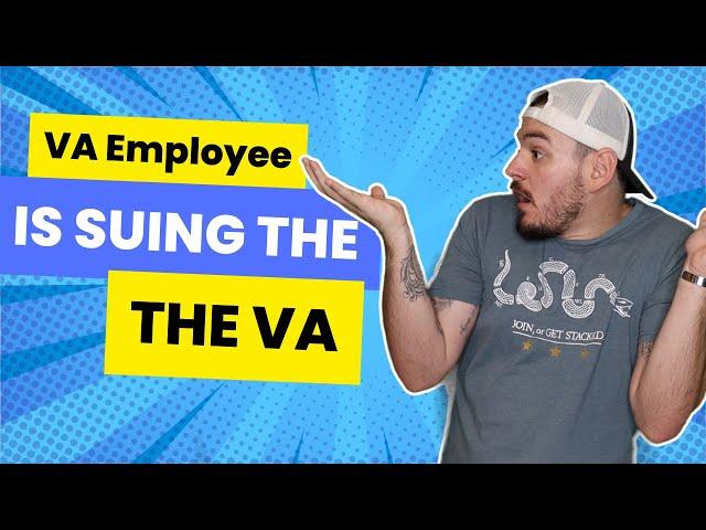 VA Employee Is Suing The Department of Veteran Affairs