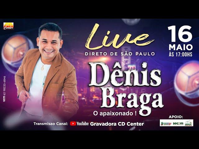 LIVE Dênis Braga - Gravadora CD CENTER