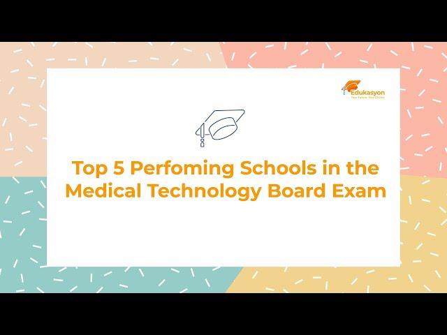 Top 5 Performing Schools in the Medical Technology Board Exam