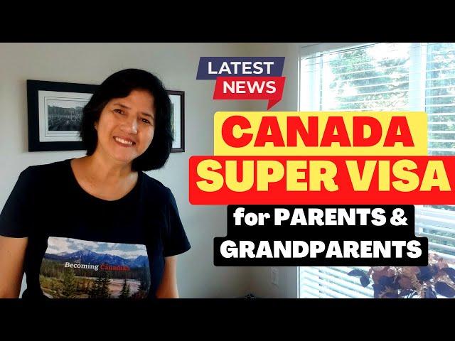 SUPER VISA TO CANADA FOR PARENTS AND GRANDPARENTS