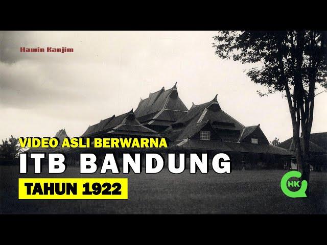 Video ASLI Peresmian ITB Bandung Masa Kolonial Belanda tahun 1922