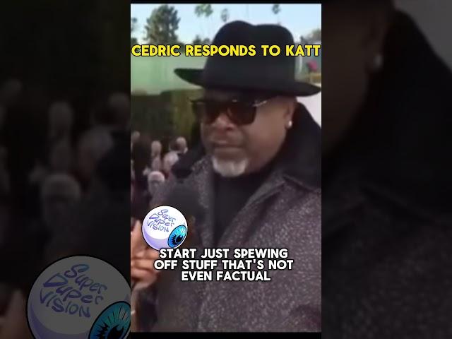 Cedric responds to Katt Williams