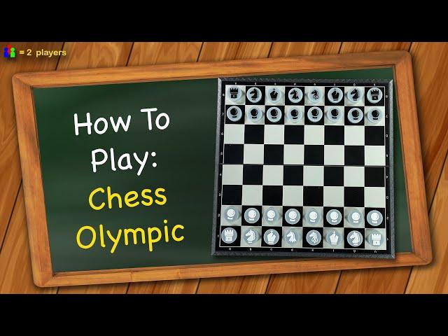 How to play Chess Olympic