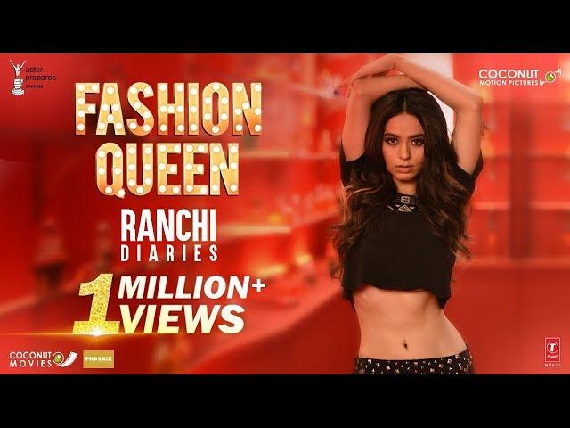 Fashion Queen Video Song | Soundarya Sharma | Raahi, Nickk | Ranchi Diaries