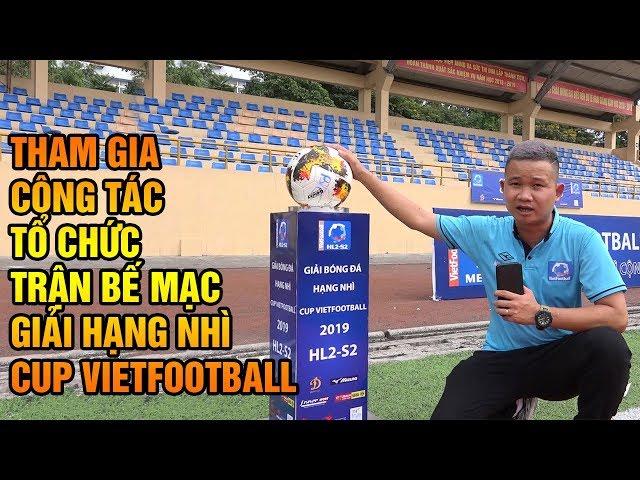 Có Thể Bạn Chưa Biết ? BLV Camay Trải Nghiệm Công Tác Tổ Chức Lễ Bế Mạc Cup VietFootball