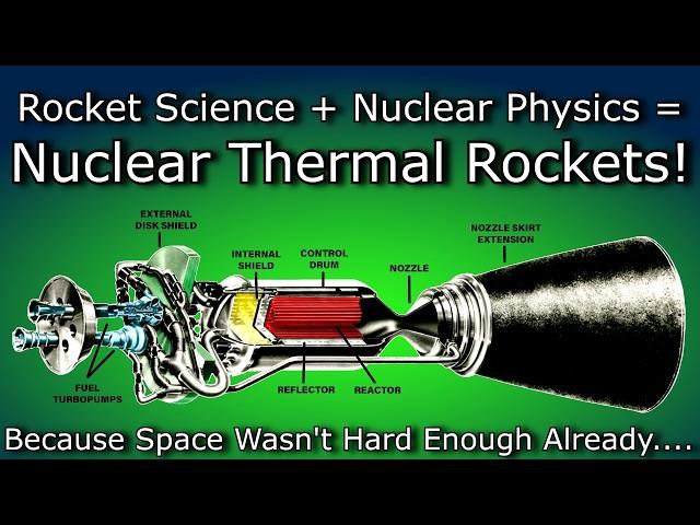 Why Nuclear Rockets Are Going To Change Spaceflight