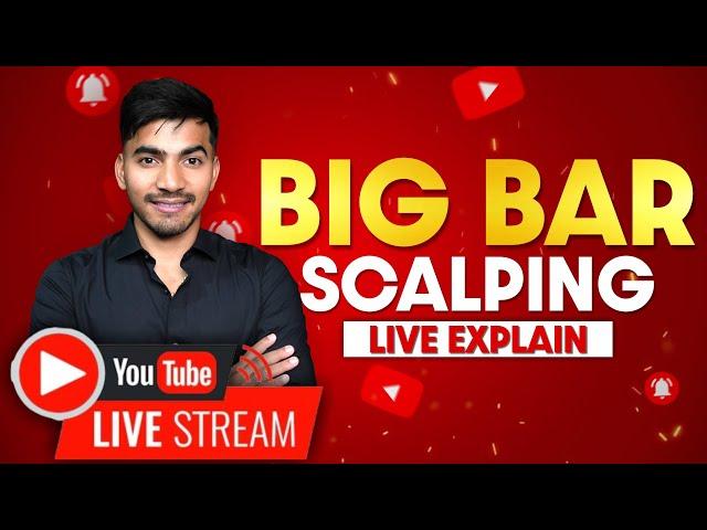 Live Explain - Big Bar Scalping Strategy | Easy Explanation & Trading Strategies