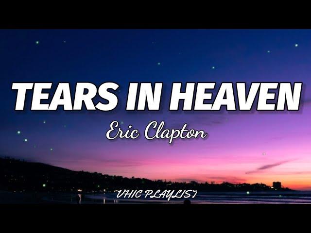 Eric Clapton - Tears In Heaven (Lyrics)