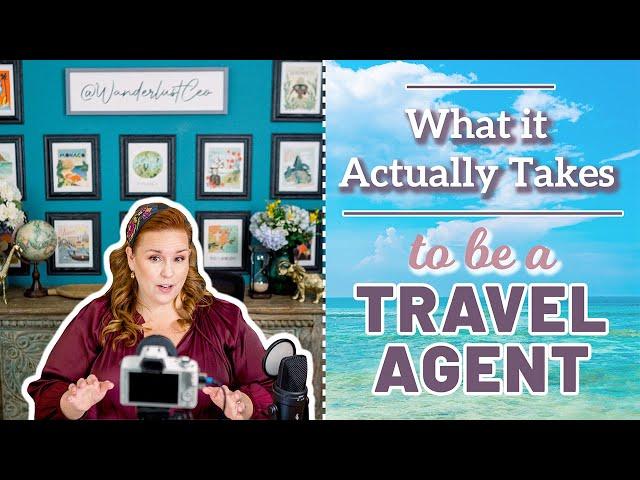 What it Actually Takes to be a Travel Agent