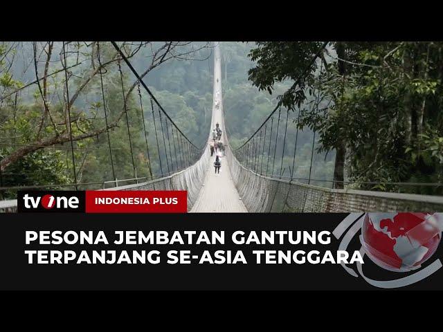 Jembatan Gantung Gerbang Menuju Keajaiban Alam yang Memukau | Indonesia Plus tvOne