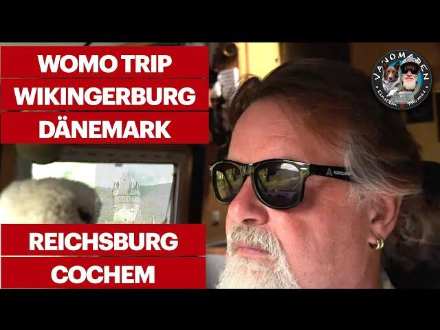 Winkingerburg Fyrkat bis Reichsburg Cochem  WOMO Reise 2024!