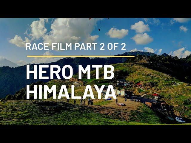 Hero MTB Himalaya | Race Film | Part 2 of 2