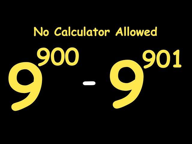 A beautiful Olympiad Exponential Trick | 9^900 - 9^901