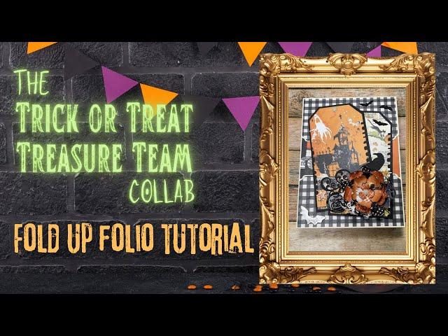 Fold up Folio Tutorial with the Trick or Treat Treasure Team Collaboration