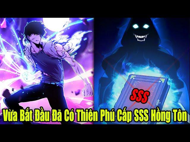 FULL BỘ | Vừa Bắt Đầu Đã Có Thiên Phú Cấp SSS Hồng Tôn | Review Truyện