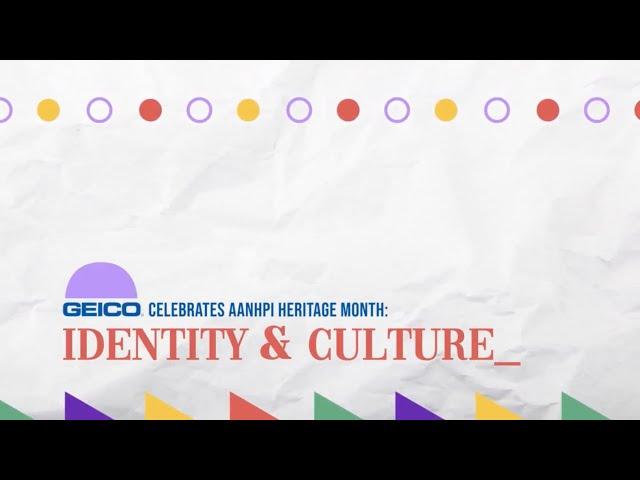 GEICO Celebrates AANHPI Heritage Month: Identity & Culture