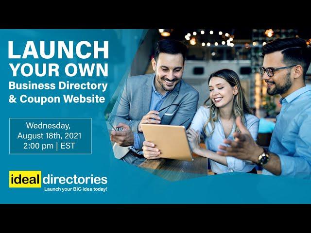 Launch Your Own Business Directory and Coupon Website - Ideal Directories Webinar - Aug 18, 2021