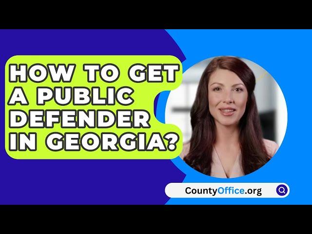 How To Get A Public Defender In Georgia? - CountyOffice.org