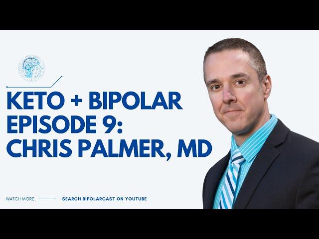 Bipolarcast Episode 9: Dr Chris Palmer MD