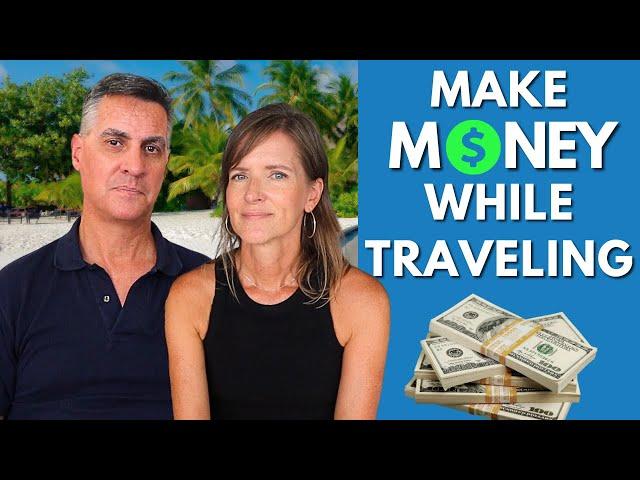 How to Make Money While Traveling - 10 Ways to Earn from Anywhere