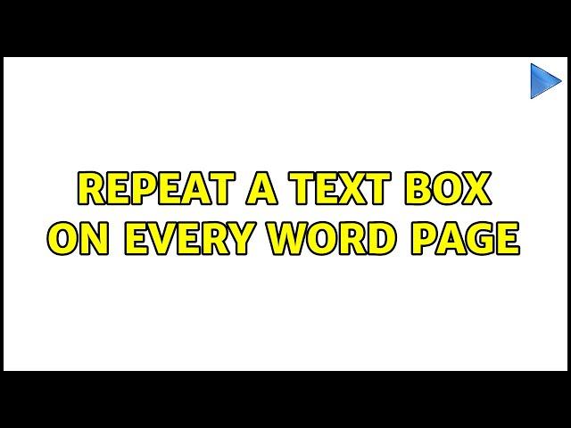 Repeat a text box on every Word page