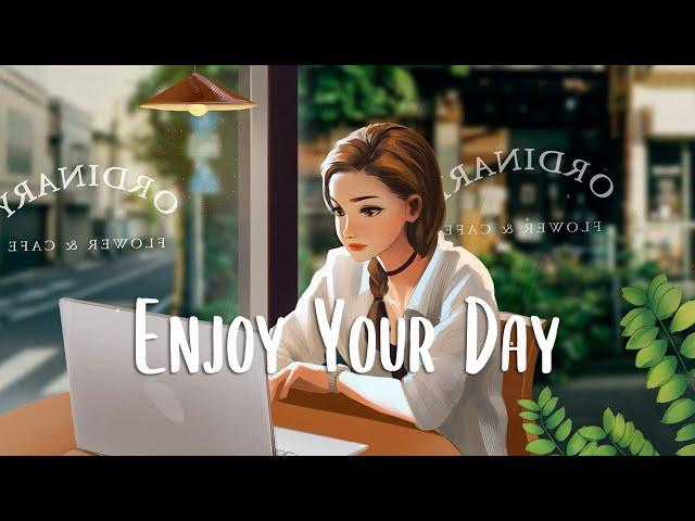 Chill songs when you want to feel motivated and relaxed  Chill Music Playlist ~ morning songs
