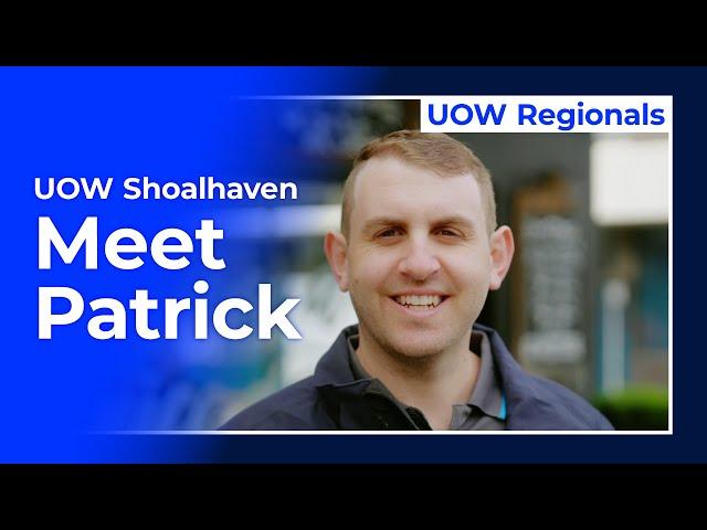 UOW Shoalhaven: Meet Patrick