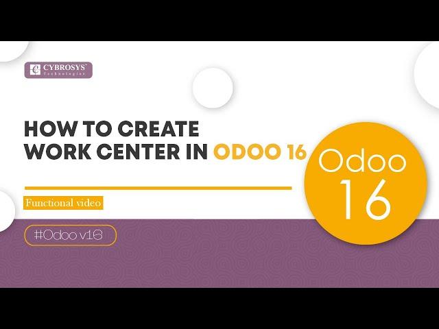 How to Configure Work Centers in Odoo 16 Manufacturing | Odoo 16 Functional Videos