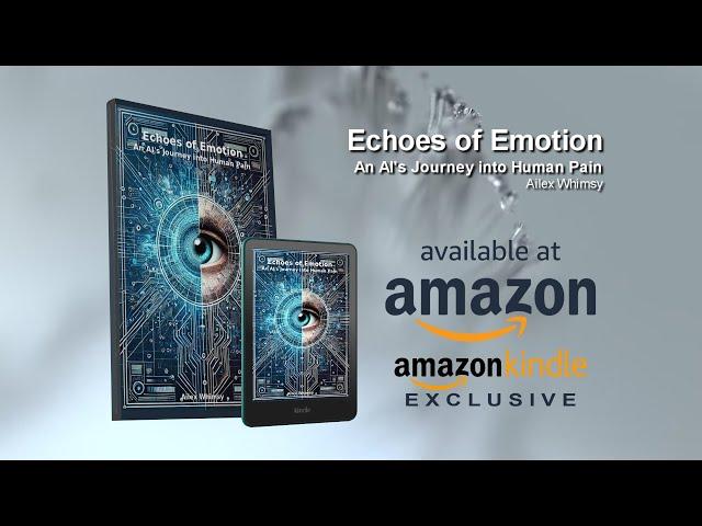 Echoes of Emotion: An AI’s Journey into Human Pain by Ailex Whimsy | Cinematic Book Trailer