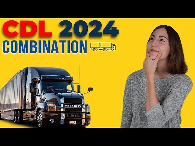 CDL Combination Test 2024 (60 Questions with Explained Answers)