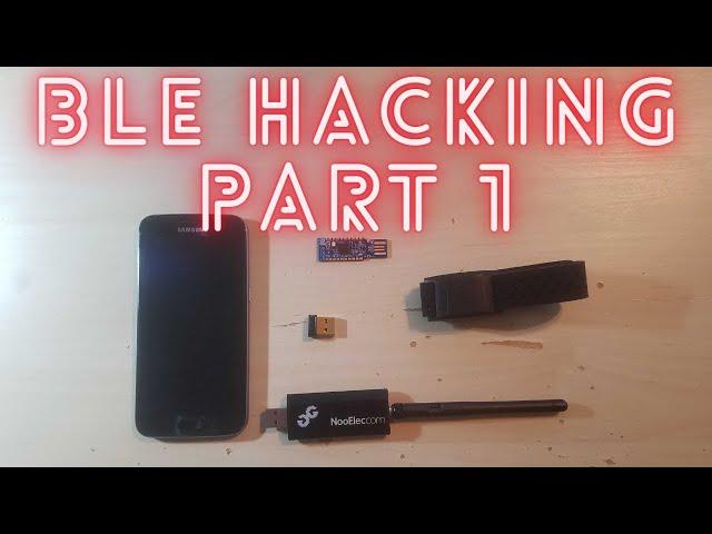 Bluetooth Low Energy Hacking Part 1 - Intro to Bluetooth Low Energy Security