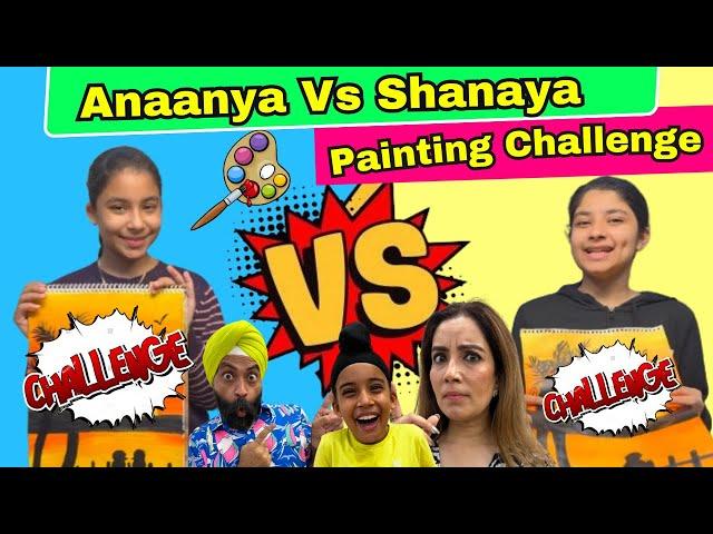 Anaanya Vs Shanaya Painting Challenge | RS 1313 VLOGS | Ramneek Singh 1313