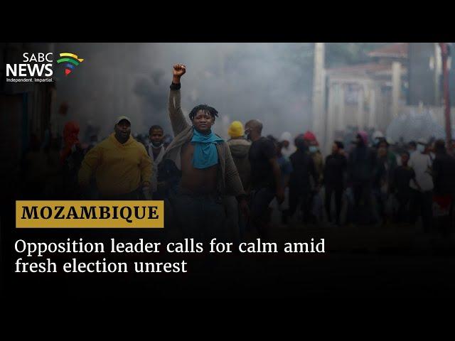 Mozambique | Opposition leader calls for calm amid fresh election unrest: Thembisa Fakude