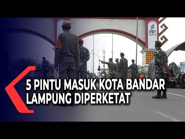 Satgas Perketat Lima Pintu Masuk Kota Bandar Lampung