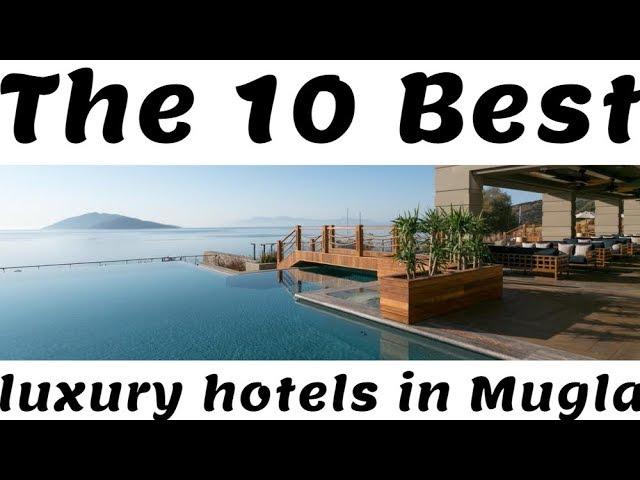 The 10 Best luxury hotels in Mugla, Turkey