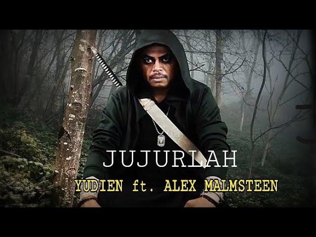 YUDIEN CILAKI ft. ALEX MALMSTEEN - JUJURLAH (Official Music Video)